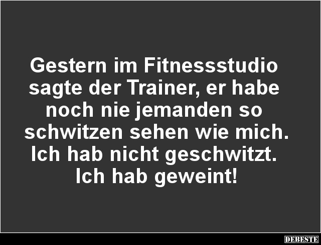 Gestern im Fitnessstudio sagte der Trainer.. - Lustige Bilder | DEBESTE.de