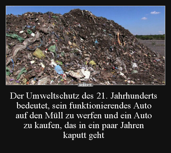 Der Umweltschutz des 21. Jahrhunderts bedeutet, sein.. - Lustige Bilder | DEBESTE.de