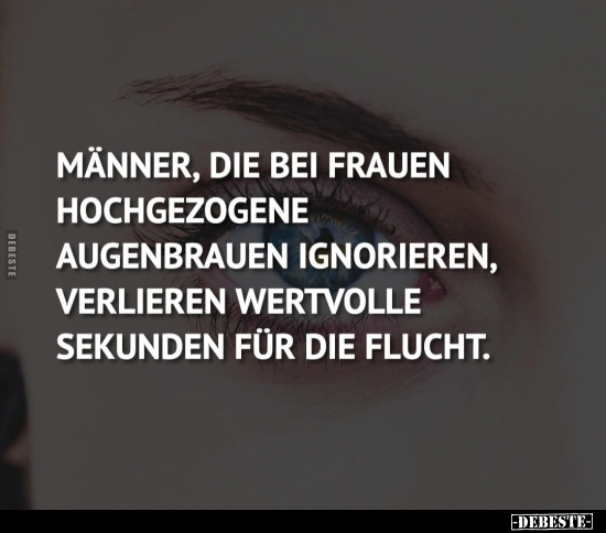Männer, die bei Frauen hochgezogene Augenbrauen.. - Lustige Bilder | DEBESTE.de