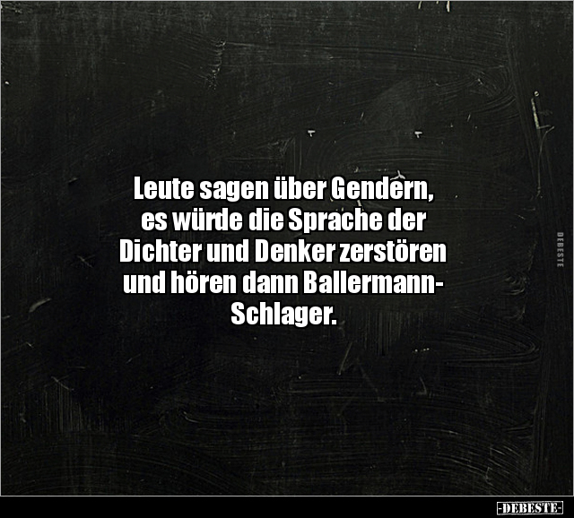 Leute sagen über Gendern, es würde die Sprache der.. - Lustige Bilder | DEBESTE.de
