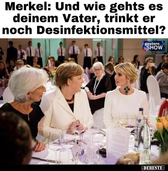 Merkel: Und wie gehts es deinem Vater, trinkt er noch.. - Lustige Bilder | DEBESTE.de