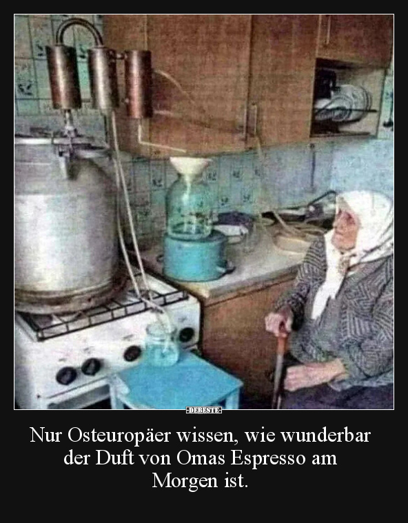 Nur Osteuropäer wissen, wie wunderbar der Duft von Omas.. - Lustige Bilder | DEBESTE.de