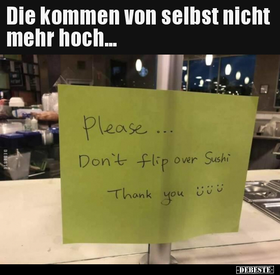 Die kommen von selbst nicht mehr hoch...