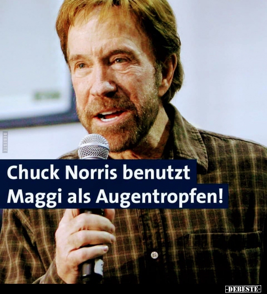 Chuck Norris benutzt Maggi als Augentropfen!.. - Lustige Bilder | DEBESTE.de