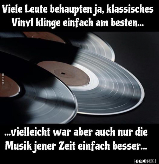 Viele Leute behaupten ja, klassisches Vinyl klinge einfach.. - Lustige Bilder | DEBESTE.de