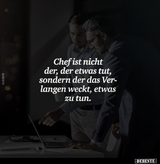 Chef ist nicht der, der etwas tut.. - Lustige Bilder | DEBESTE.de