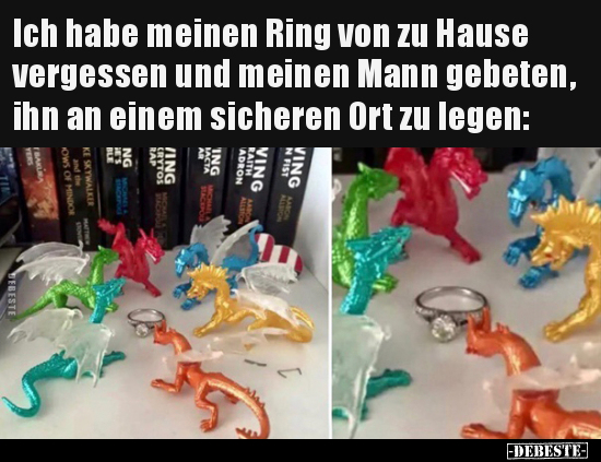 Ich habe meinen Ring von zu Hause vergessen und meinen Mann.. - Lustige Bilder | DEBESTE.de