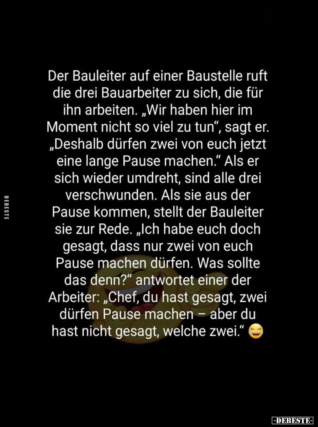 Der Bauleiter auf einer Baustelle ruft die drei Bauarbeiter zu sich, die für ihn arbeiten. „Wir haben hier im Moment nicht so...