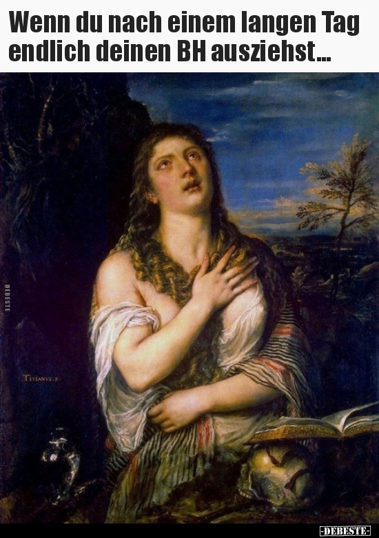 Wenn du nach einem langen Tag endlich deinen BH..