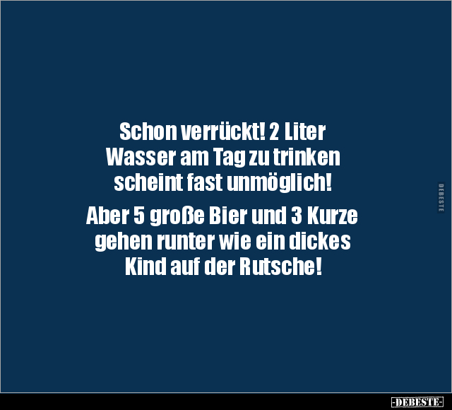 Schon verrückt! 2 Liter Wasser am Tag zu trinken scheint.. - Lustige Bilder | DEBESTE.de