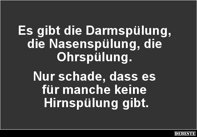 Es gibt die Darmspülung, die Nasenspülung.. - Lustige Bilder | DEBESTE.de