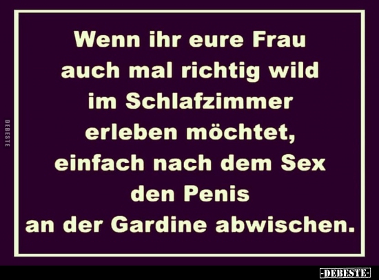 Wenn ihr eure Frau auch mal richtig wild im Schlafzimmer.. - Lustige Bilder | DEBESTE.de