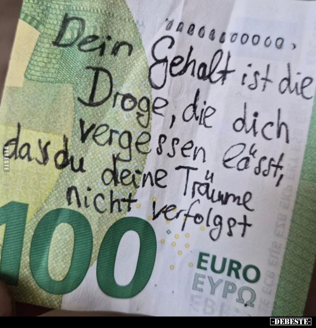 Dein Gehalt ist die Droge, die dich vergessen lässt, dass.. - Lustige Bilder | DEBESTE.de