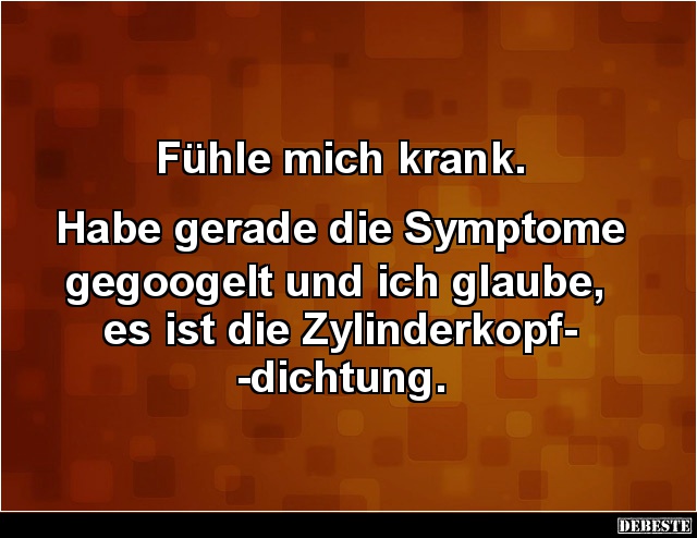 Fühle mich krank. Habe gerade die Symptome.. - Lustige Bilder | DEBESTE.de