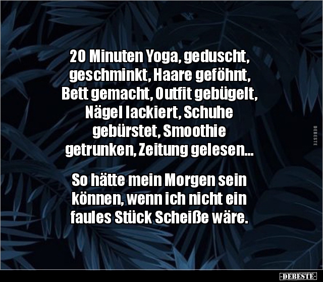 20 Minuten Yoga, geduscht, geschminkt, Haare geföhnt.. - Lustige Bilder | DEBESTE.de