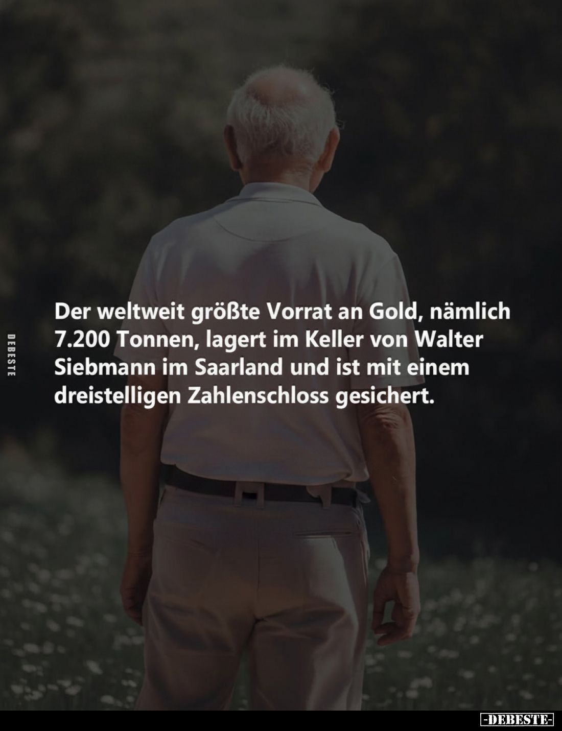 Der weltweit größte Vorrat an Gold, nämlich 7.200 Tonnen, lagert im Keller von Walter Siebmann im Saarland und ist mit einem...