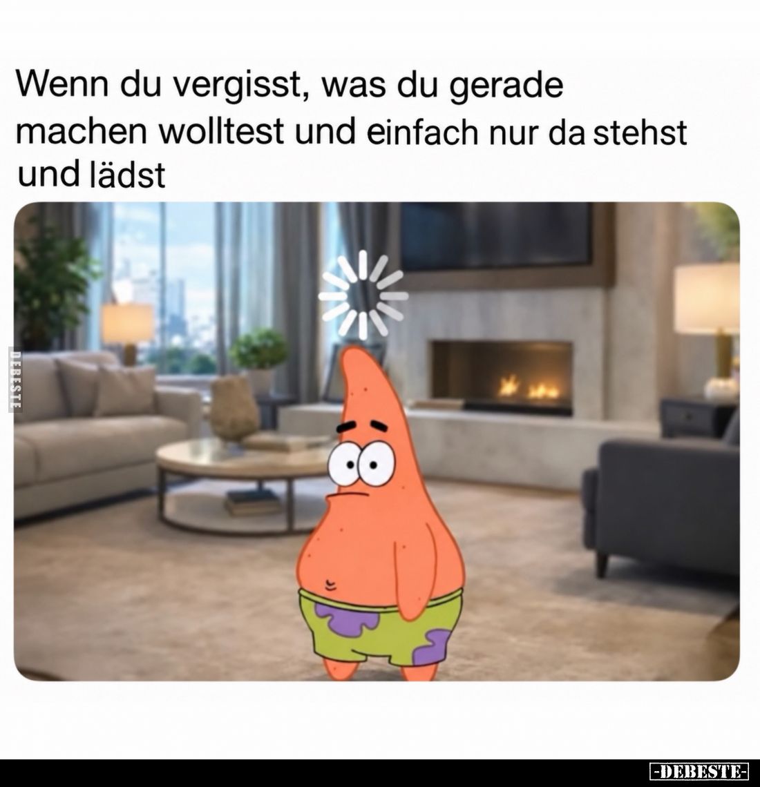 Wenn du vergisst, was du gerade machen wolltest und einfach nur da stehst und lädst.