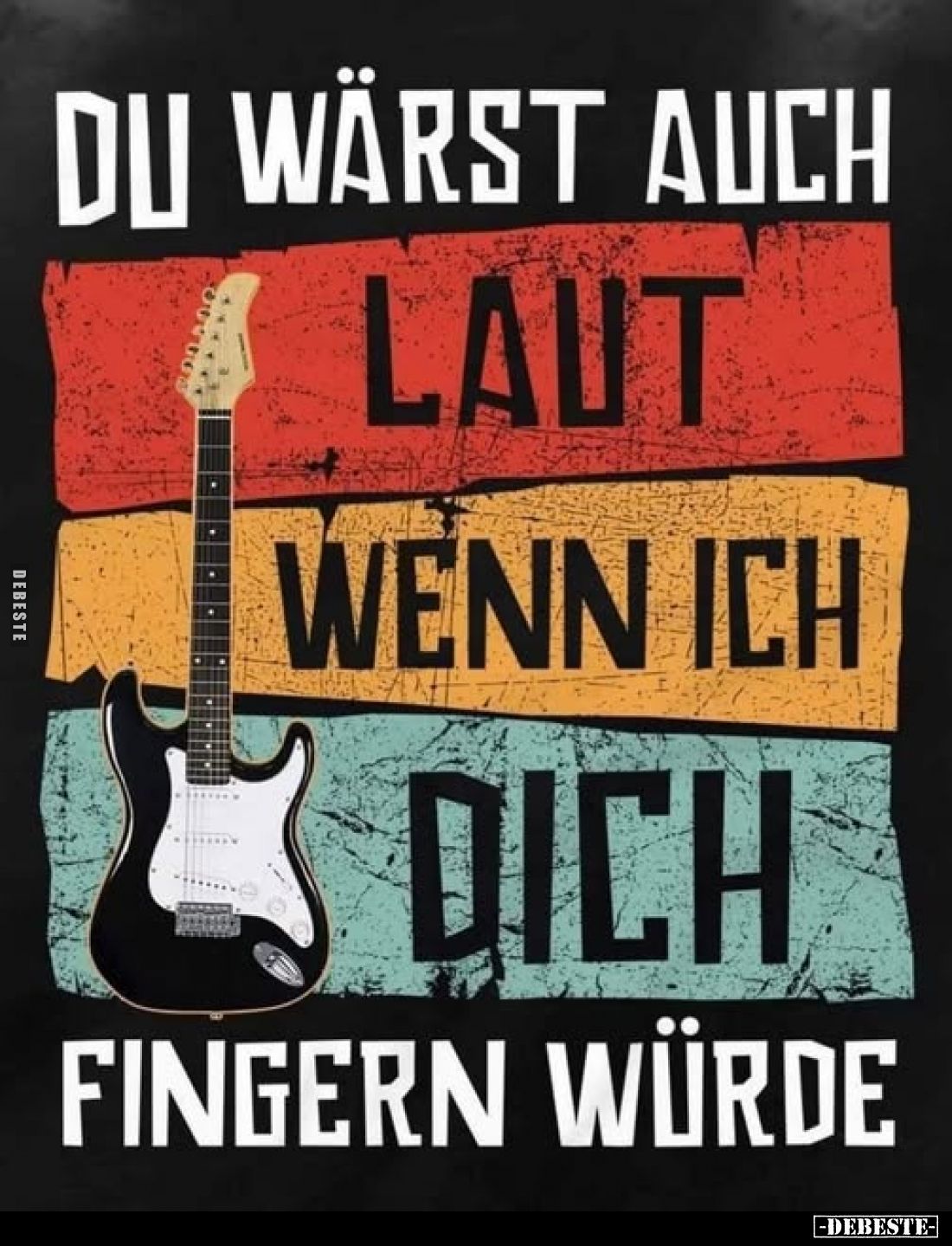 Du wärst auch
laut wenn ich
dich
fingern würde.