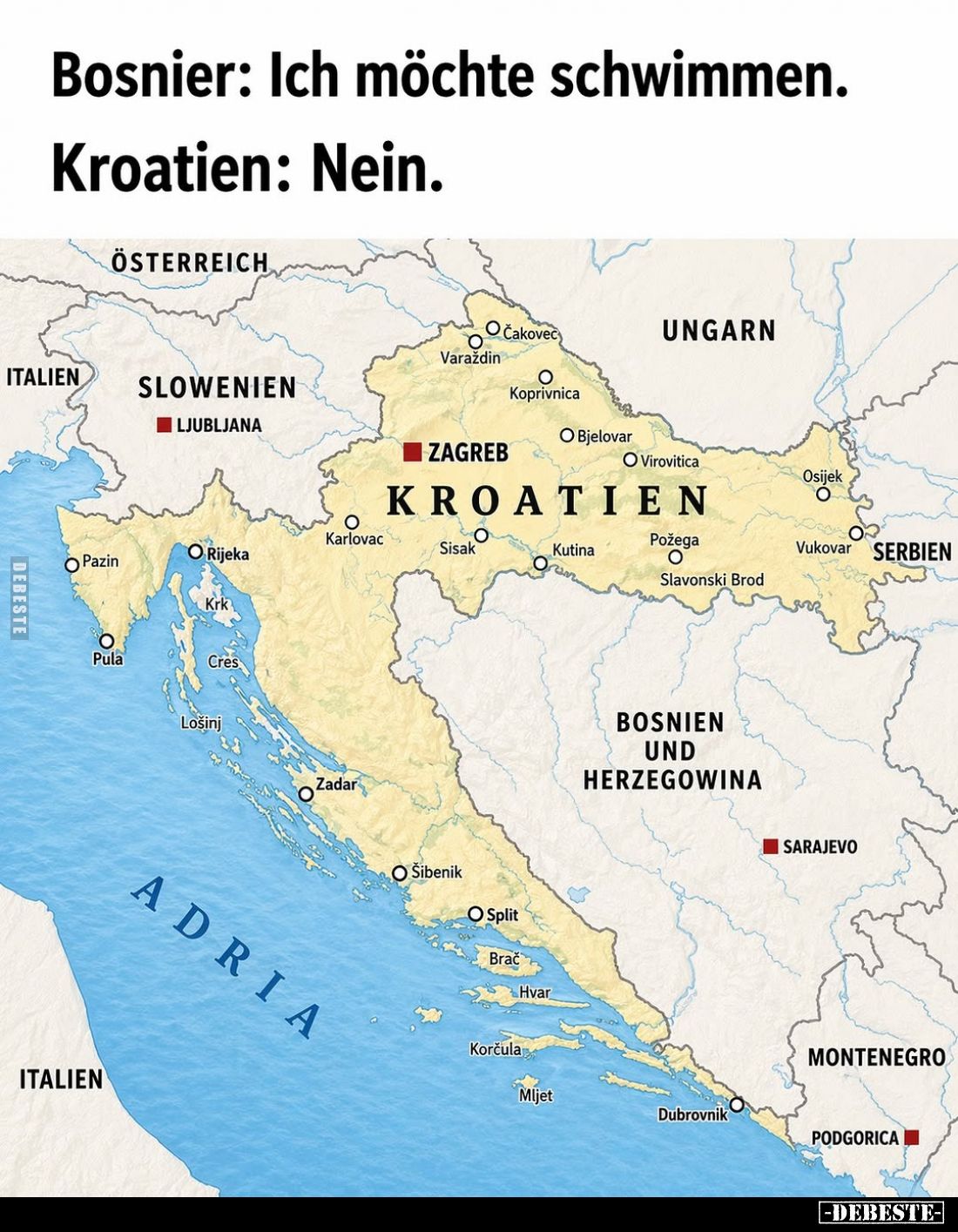 Bosnier: Ich möchte schwimmen.
Kroatien: Nein.