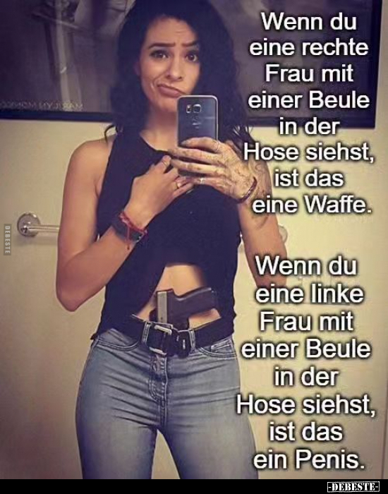 Wenn du eine rechte Frau mit einer Beule in der Hose.. - Lustige Bilder | DEBESTE.de