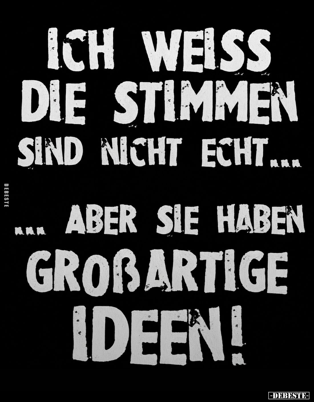 Ich weiss die Stimmen sind nicht echt...
aber sie haben großartige Ideen!
