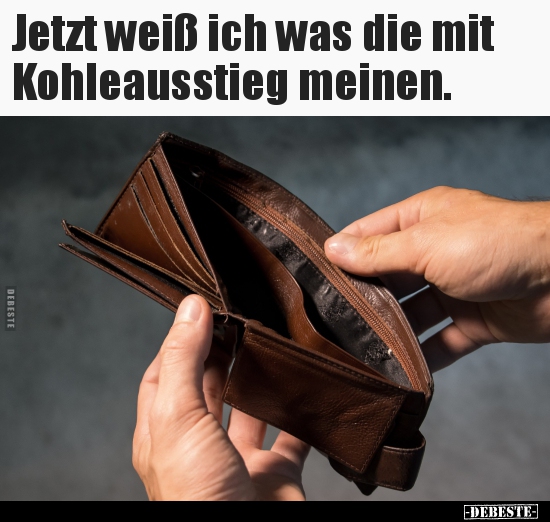 Jetzt weiß ich was die mit Kohleausstieg meinen... - Lustige Bilder | DEBESTE.de