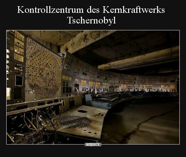 Kontrollzentrum des Kernkraftwerks Tschernobyl.. - Lustige Bilder | DEBESTE.de