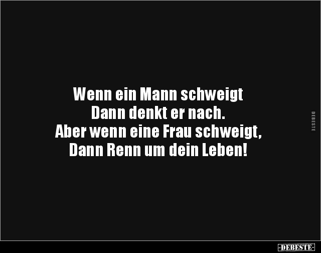 Wenn ein Mann schweigt Dann denkt er nach.. - Lustige Bilder | DEBESTE.de