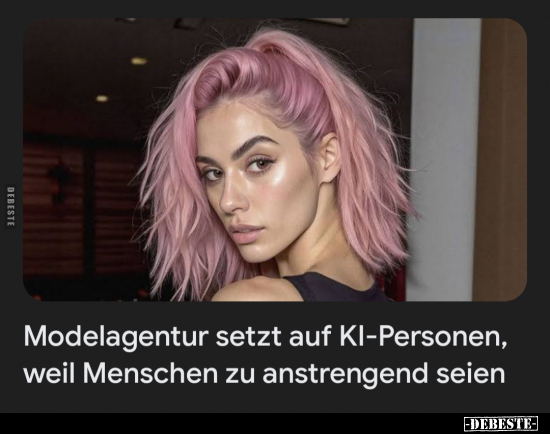 Modelagentur setzt auf KI-Personen, weil Menschen zu.. - Lustige Bilder | DEBESTE.de