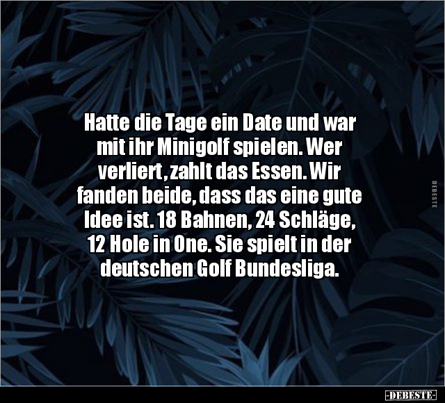Hatte die Tage ein Date und war mit ihr Minigolf spielen... - Lustige Bilder | DEBESTE.de