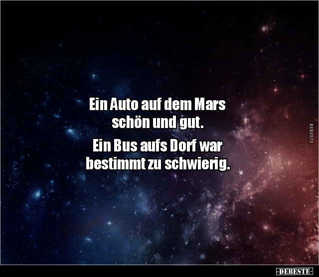 Ein Auto auf dem Mars schön und gut.  Ein Bus aufs Dorf.. - Lustige Bilder | DEBESTE.de