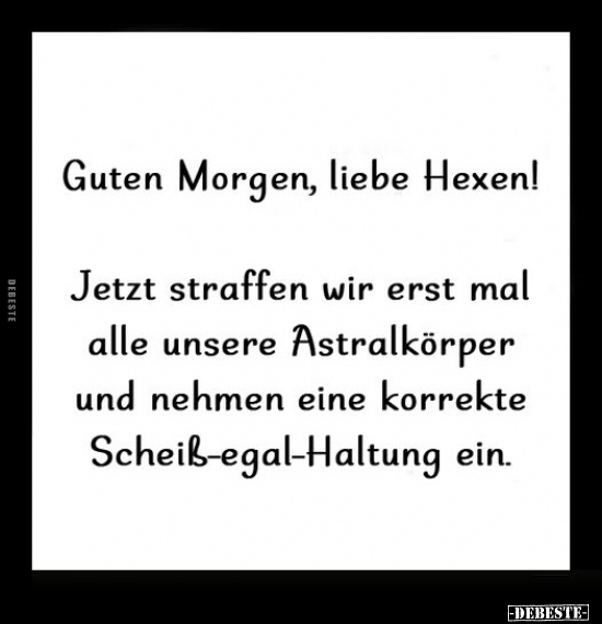 Guten Morgen, liebe Hexen!.. - Lustige Bilder | DEBESTE.de