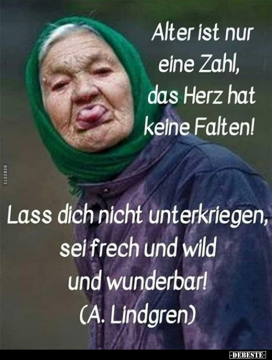 Alter ist nur eine Zahl, das Herz hat keine Falten!.. - Lustige Bilder | DEBESTE.de