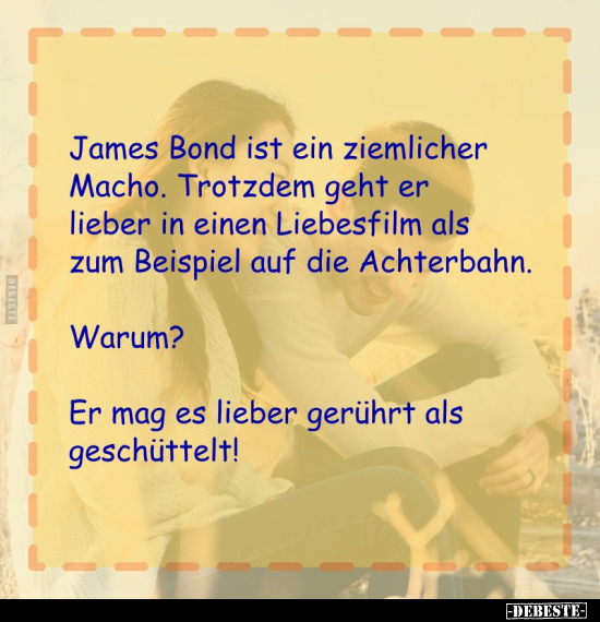 James Bond ist ein ziemlicher Macho.. - Lustige Bilder | DEBESTE.de