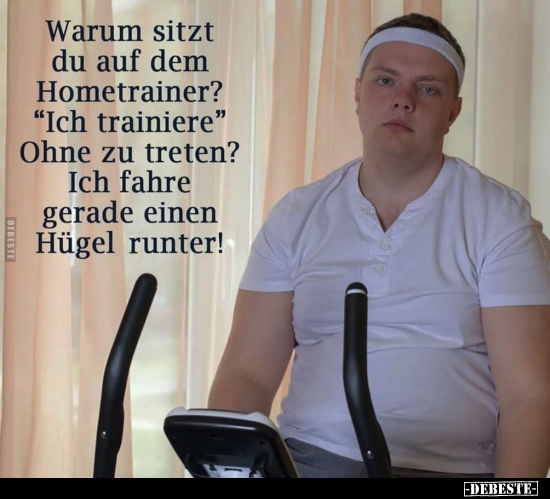 Warum sitzt du auf dem Hometrainer?
