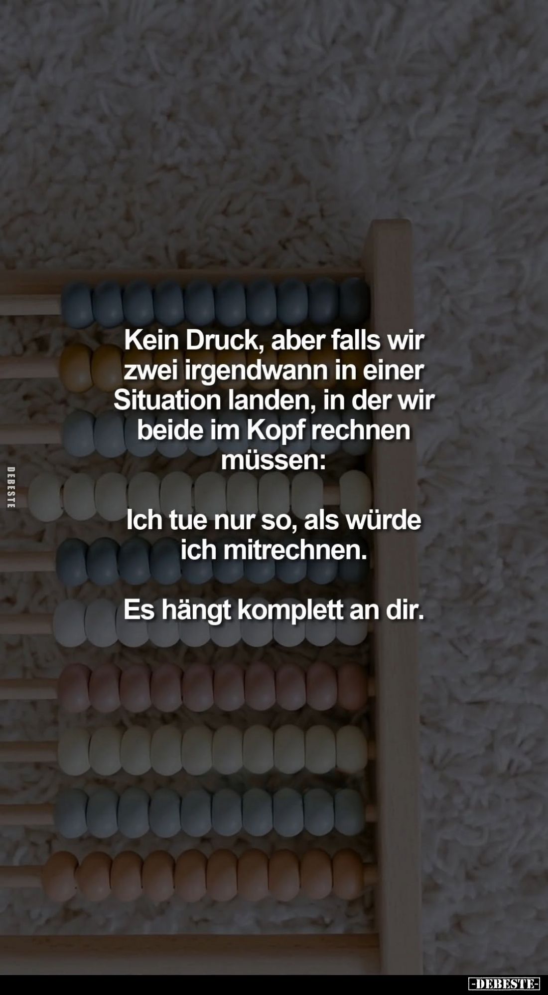 Kein Druck, aber falls wir zwei irgendwann in einer Situation landen, in der wir beide im Kopf rechnen müssen:

Ich tue nur...
