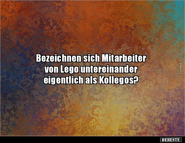 Bezeichnen sich Mitarbeiter von Lego untereinander.. - Lustige Bilder | DEBESTE.de
