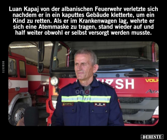 Luan Kapaj von der albanischen Feuerwehr verletzte sich.. - Lustige Bilder | DEBESTE.de