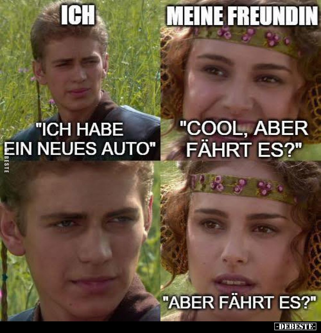 Ich und meine Freundin:
"Ich habe ein neues Auto." -
"Cool, aber fährt es?" -
"Aber fährt es?&quo...