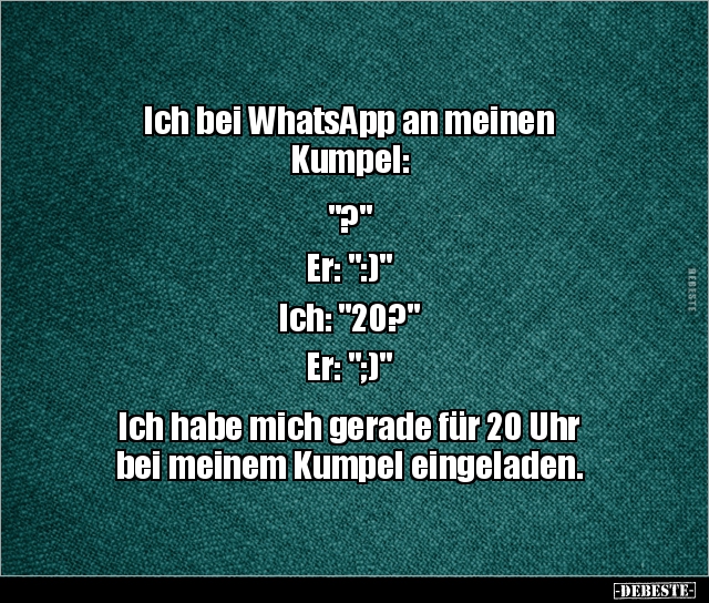 Ich bei WhatsApp an meinen Kumpel: "?" Er: ":)".. - Lustige Bilder | DEBESTE.de