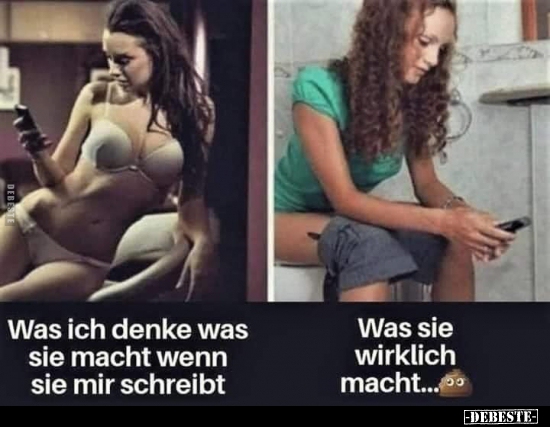 Was ich denke was sie macht wenn sie mir schreibt..