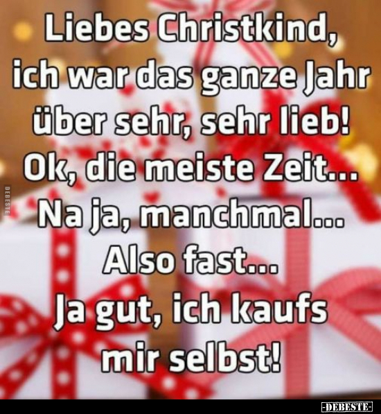 Liebes Christkind, ich war das ganze Jahr über sehr.. - Lustige Bilder | DEBESTE.de