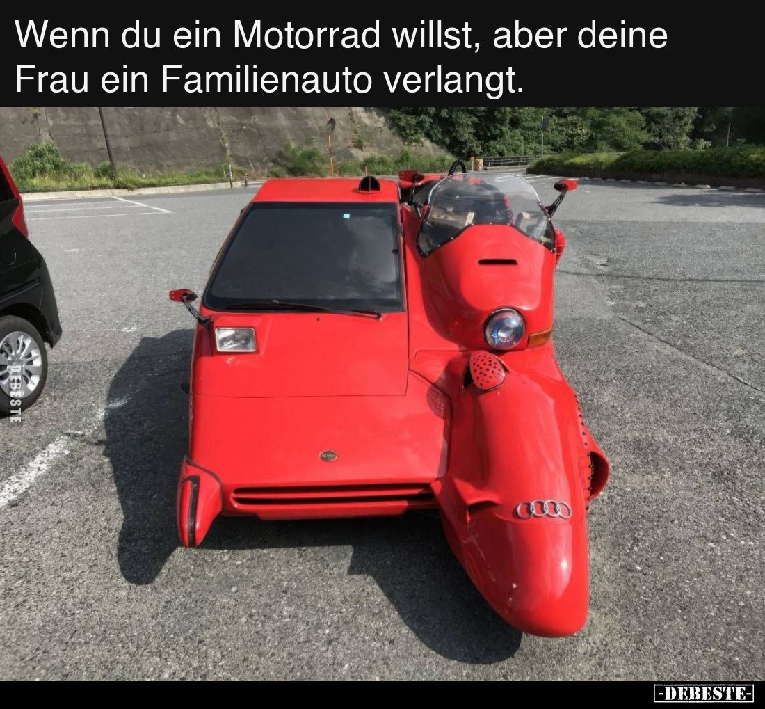 Wenn du ein Motorrad willst, aber deine Frau ein Familienauto verlangt.