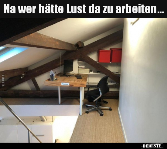 Na wer hätte Lust da zu arbeiten... - Lustige Bilder | DEBESTE.de