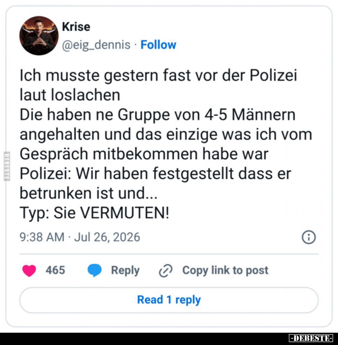 Ich musste gestern fast vor der Polizei laut loslachen
Die haben ne Gruppe von 4-5 Männern angehalten und das einzige was ic...