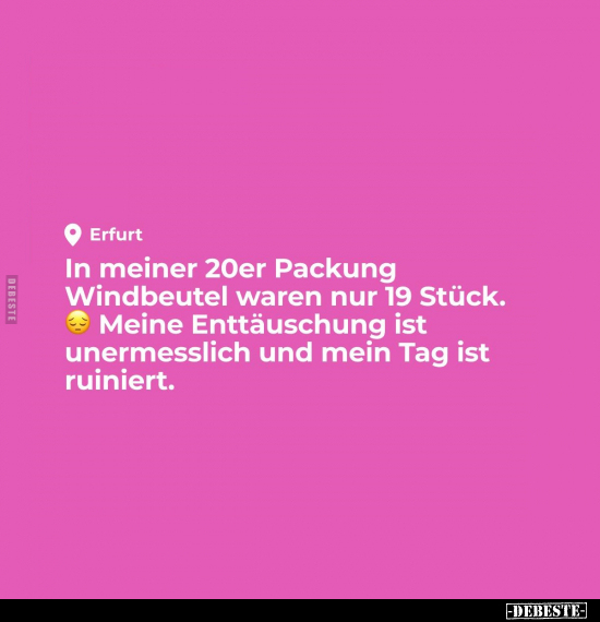 In meiner 20er Packung Windbeutel waren nur 19 Stück. Meine.. - Lustige Bilder | DEBESTE.de