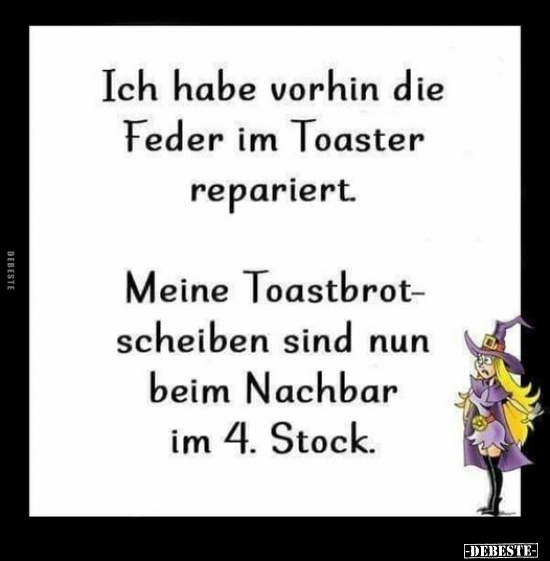 Ich habe vorhin die Feder im Toaster repariert... - Lustige Bilder | DEBESTE.de