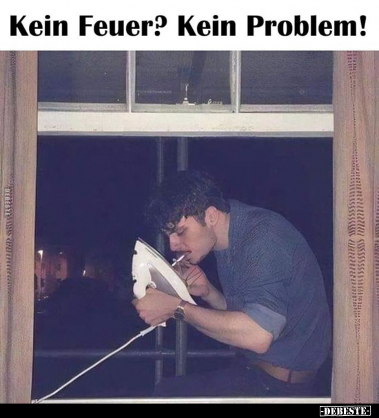 Kein Feuer? Kein Problem!.. - Lustige Bilder | DEBESTE.de