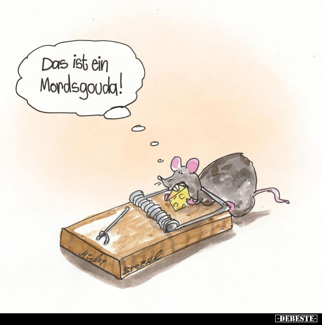 Das ist ein Mordsgouda!