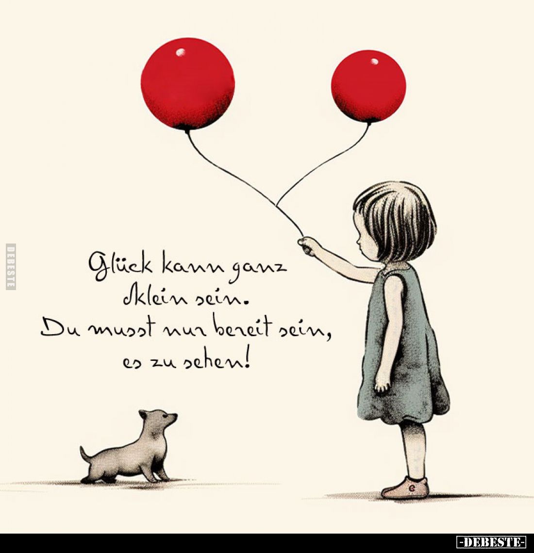 Glück kann ganz klein sein. Du musst nur bereit sein, es zu sehen!